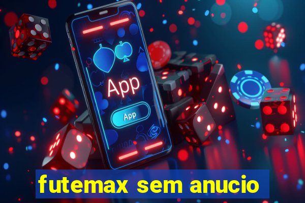 futemax sem anucio